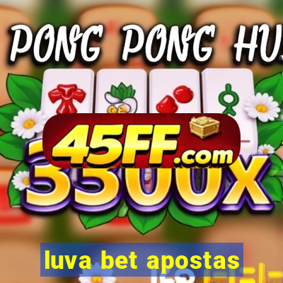 luva bet apostas